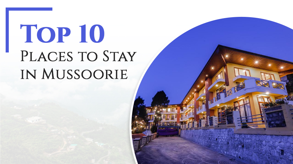 top 10 places to stay in mussoorie